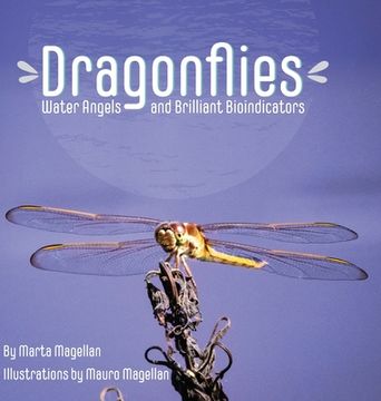 portada Dragonflies: Water Angels and Brilliant Bioindicators (en Inglés)