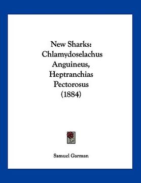 portada new sharks: chlamydoselachus anguineus, heptranchias pectorosus (1884) (en Inglés)