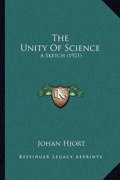 portada the unity of science: a sketch (1921) (in English)
