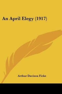 portada an april elegy (1917) (en Inglés)