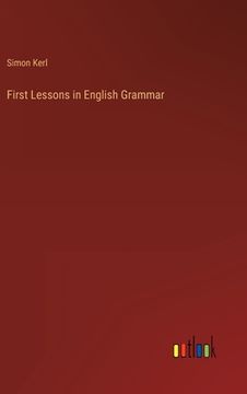 portada First Lessons in English Grammar (in English)