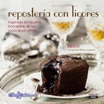portada Repostería Con Licores. Inspirada En Recetas Borrachas De Los Locos Años Veinte (gastronomia.)