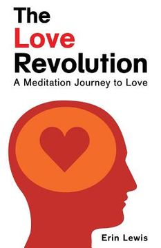 portada The Love Revolution: A Meditation Journey to Love (en Inglés)