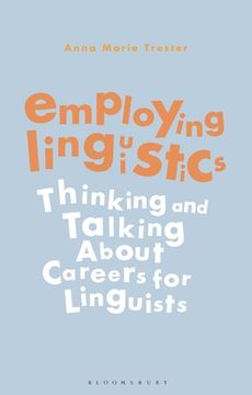 portada Employing Linguistics: Thinking and Talking About Careers for Linguists