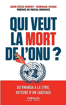 portada Qui veut la mort de l'ONU ?: Du Rwanda à la Syrie, histoire d'un sabotage 