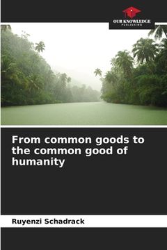 portada From common goods to the common good of humanity