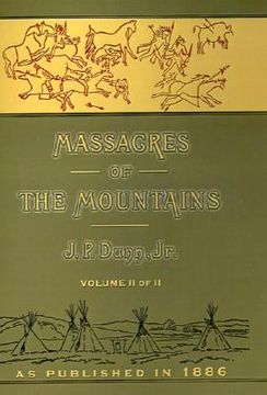 portada massacres of the mountains: a history of the indian wars of the far west volume ii (en Inglés)