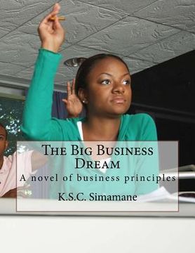portada The Big Business Dream: A novel of business principles (in English)