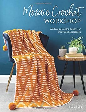 portada Mosaic Crochet Workshop: Modern Geometric Designs for Throws and Accessories (en Inglés)