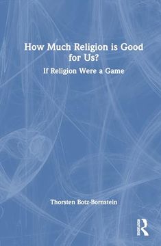 portada How Much Religion is Good for Us?  If Religion Were a Game