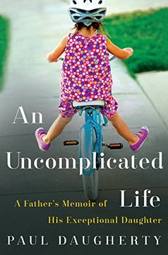 portada Uncomplicated Life, an: A Father'S Memoir of his Exceptional Daughter (en Inglés)