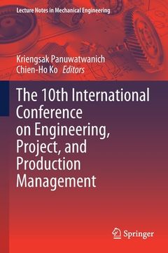 portada The 10th International Conference on Engineering, Project, and Production Management (en Inglés)