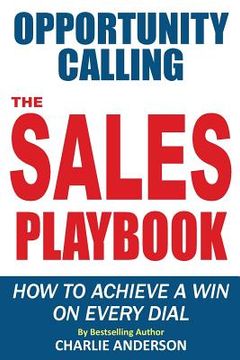 portada Opportunity Calling: How To Achieve A Win On Every Dial (en Inglés)