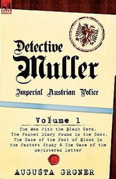 portada detective m ller: imperial austrian police-volume 1-the man with the black cord, the pocket diary found in the snow, the case of the poo (en Inglés)