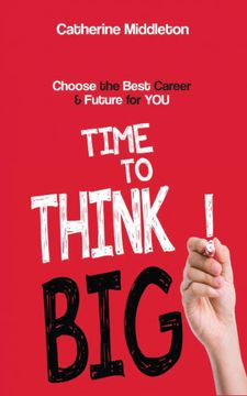 portada Time to Think Big! Choose the Best Career and Future for you (en Inglés)