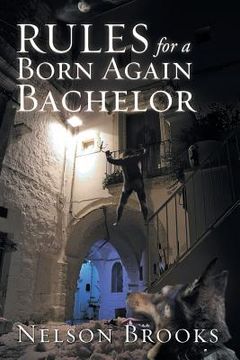 portada Rules for a Born Again Bachelor (en Inglés)