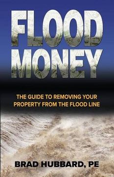 portada Flood Money: The Guide to Moving Your Property from the Flood Line