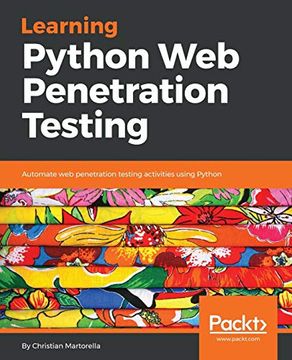 portada Learning Python web Penetration Testing: Automate web Penetration Testing Activities Using Python (en Inglés)