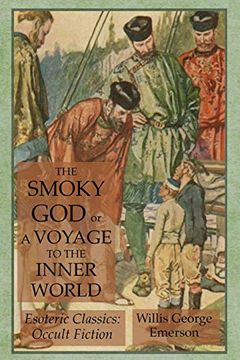 portada The Smoky god or a Voyage to the Inner World: Esoteric Classics: Occult Fiction (en Inglés)