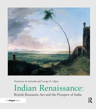 portada Indian Renaissance: British Romantic Art and the Prospect of India (en Inglés)
