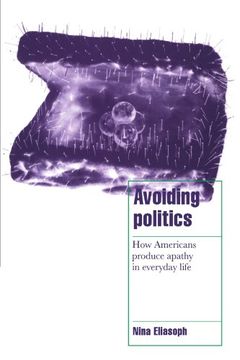 portada Avoiding Politics Paperback: How Americans Produce Apathy in Everyday Life (Cambridge Cultural Social Studies) (in English)