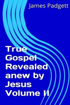 portada True Gospel Revealed anew by Jesus Vol II