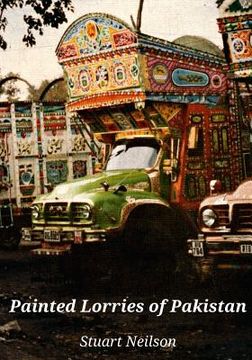 portada Painted Lorries of Pakistan (en Inglés)
