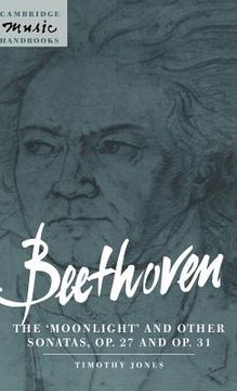 portada beethoven: the 'moonlight' and other sonatas, op. 27 and op. 31