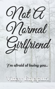 portada Not A Normal Girlfriend: I'm afraid of losing you.. (in English)