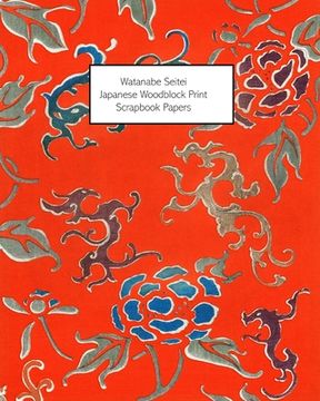 portada Watanabe Seitei: Japanese Woodblock Print Scrapbook Papers - One-Sided Paper for Decoupage, Collage and Junk Journals (en Inglés)