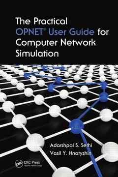 portada The Practical OPNET User Guide for Computer Network Simulation (en Inglés)