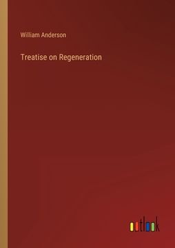 portada Treatise on Regeneration (in English)