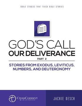 portada God's Call Our Deliverance Part II: Stories from Exodus, Leviticus, Numbers, and Deuteronomy