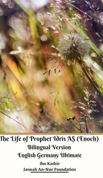 portada The Life of Prophet Idris AS (Enoch) Bilingual Version English Germany Ultimate (en Inglés)