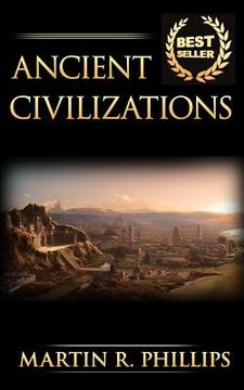 portada Ancient Civilizations: Discover the Ancient Secrets of the Greek, Egyptian, and Roman Civilizations (en Inglés)