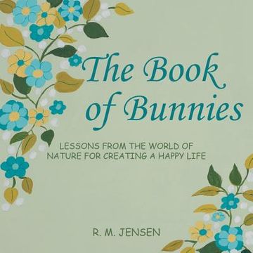 portada The Book of Bunnies: Lessons from the World of Nature for Creating a Happy Life (en Inglés)