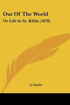 portada out of the world: or life in st. kilda (1878) (en Inglés)