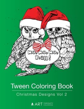 portada Tween Coloring Book: Christmas Designs Vol 2: Colouring Book for Teenagers, Young Adults, Boys, Girls, Ages 9-12, 13-16, Cute Arts & Craft