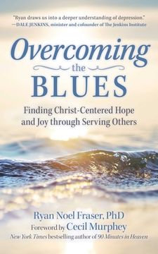 portada Overcoming the Blues: Finding Christ-Centered Hope and Joy Through Serving Others (en Inglés)