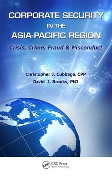 portada Corporate Security in the Asia-Pacific Region: Crisis, Crime, Fraud, and Misconduct