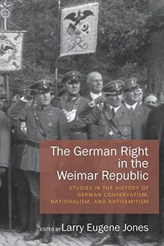 portada The German Right in the Weimar Republic: Studies in the History of German Conservatism, Nationalism, and Antisemitism (in English)