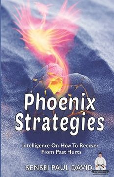 portada Phoenix Strategies: Intelligence On How To Recover From Past Hurts