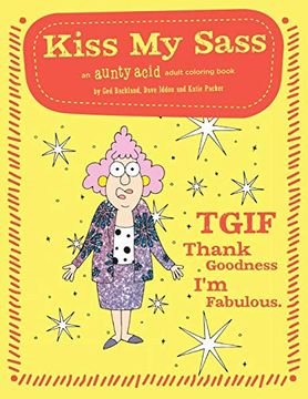 portada Kiss my Sass: An Aunty Acid Adult Coloring Book (en Inglés)