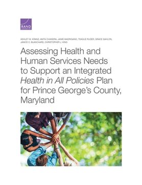 portada Assessing Health and Human Services Needs to Support an Integrated Health in All Policies Plan for Prince George's County, Maryland (en Inglés)