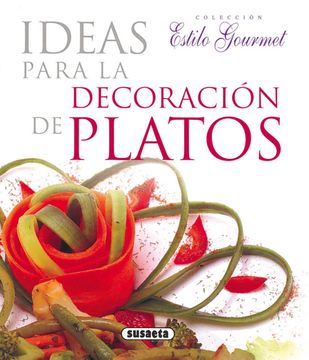 portada 5. Ideas Para Decoracion de Platos. (Estilo Gourmet)Ref: 774-5