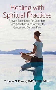 portada Healing with Spiritual Practices: Proven Techniques for Disorders from Addictions and Anxiety to Cancer and Chronic Pain (en Inglés)