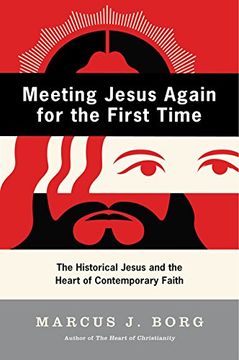 portada Meeting Jesus Again for the First Time: The Historical Jesus and the Heart of Contemporary Faith (in English)