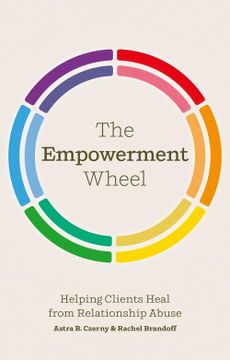 portada The Empowerment Wheel: Helping Clients Heal From Relationship Abuse (en Inglés)