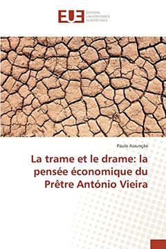 portada La trame et le drame: la pensée économique du Prêtre António Vieira (French Edition)