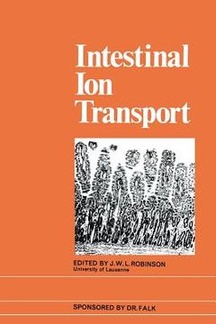 portada Intestinal Ion Transport: The Proceedings of the International Symposium on Intestinal Ion Transport Held at Titisee in May 1975